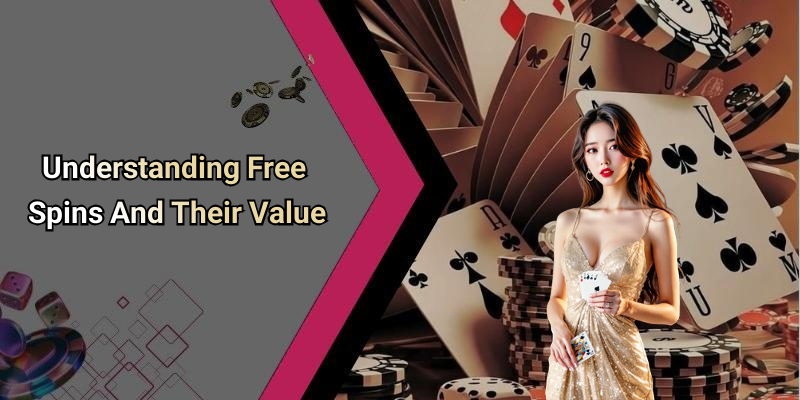 Understanding Free Spins And Their Value