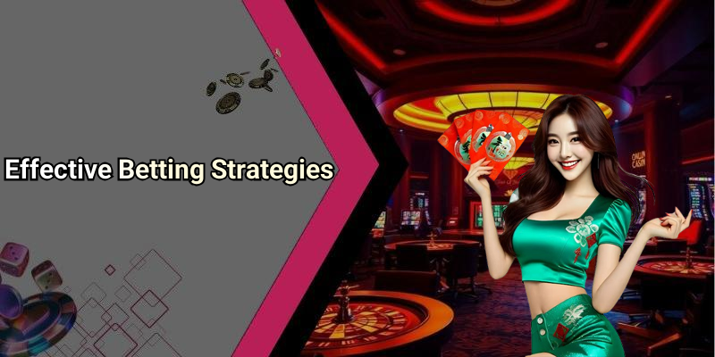 Effective Betting Strategies