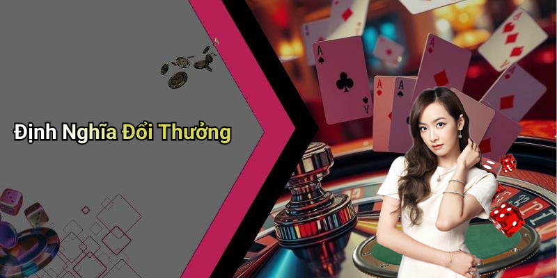 Định Nghĩa Đổi Thưởng