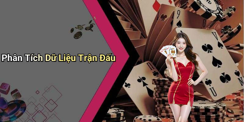 Phân Tích Dữ Liệu Trận Đấu