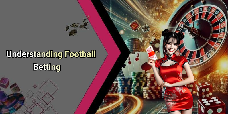 Understanding Football Betting