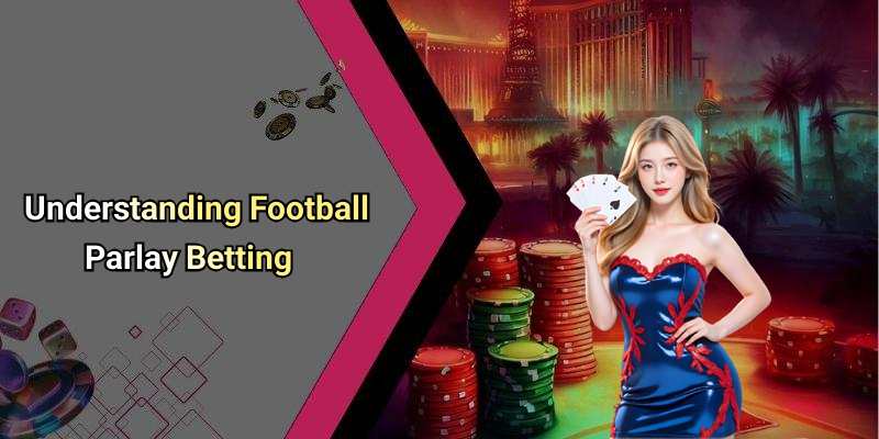 Understanding Football Parlay Betting