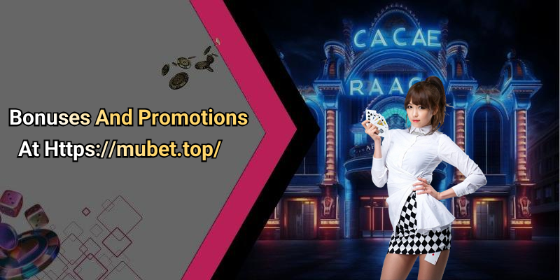 Bonuses And Promotions At Https://mubet.top/
