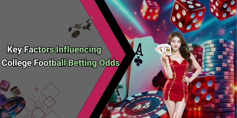 Key Factors Influencing College Football Betting Odds