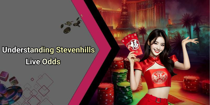 Understanding Stevenhills Live Odds
