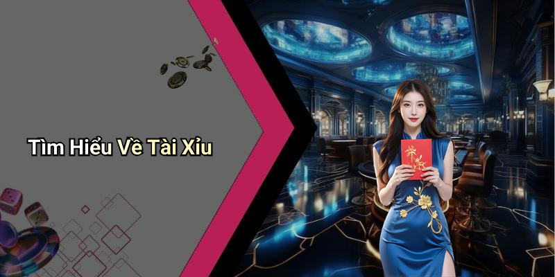 Tìm Hiểu Về Tài Xỉu