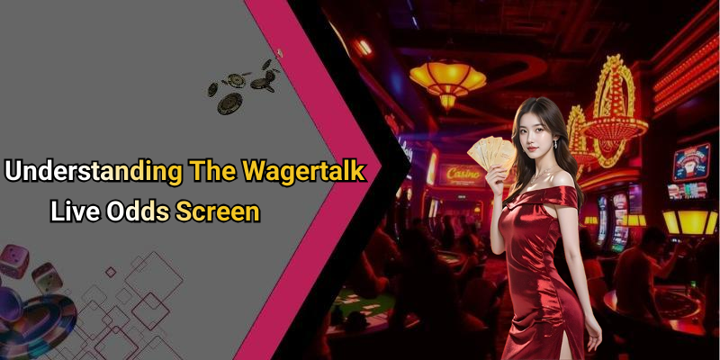 Understanding The Wagertalk Live Odds Screen