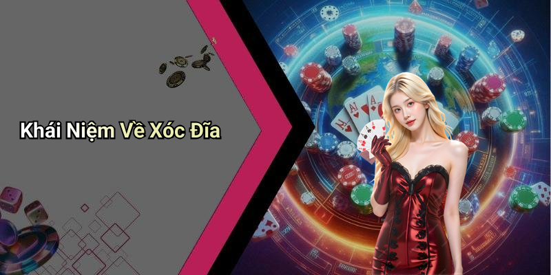 Khái Niệm Về Xóc Đĩa