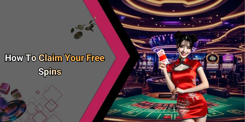 How To Claim Your Free Spins