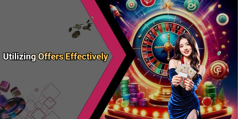 Utilizing Offers Effectively