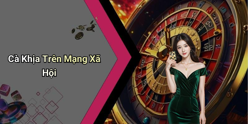 Cà Khịa Trên Mạng Xã Hội