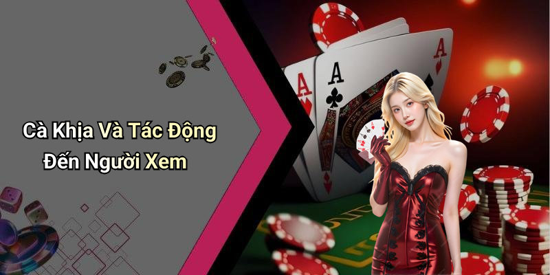 Cà Khịa Và Tác Động Đến Người Xem
