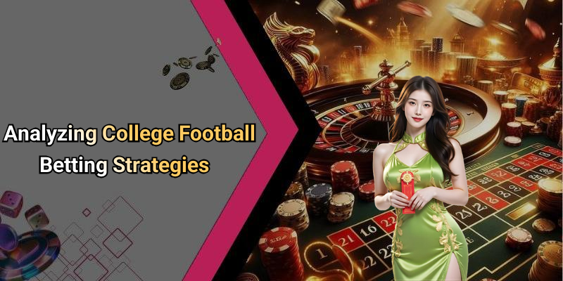 Analyzing College Football Betting Strategies