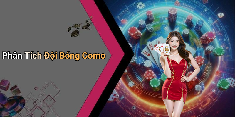Phân Tích Đội Bóng Como