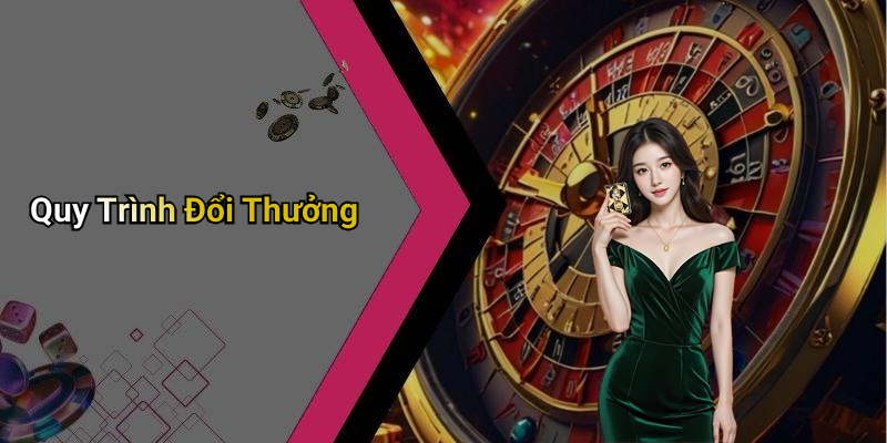 Quy Trình Đổi Thưởng