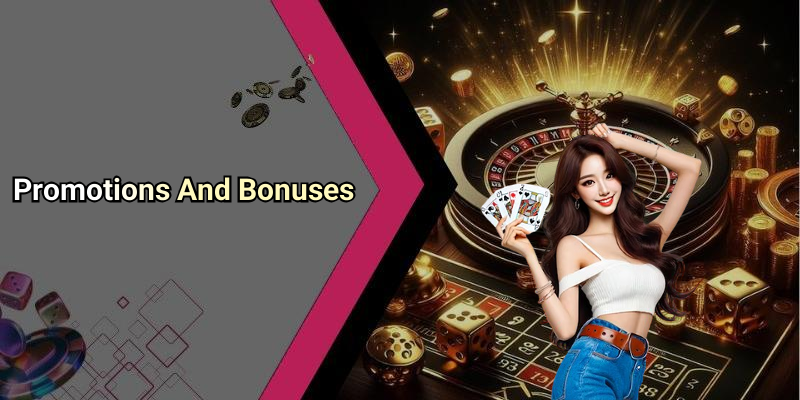 Promotions And Bonuses