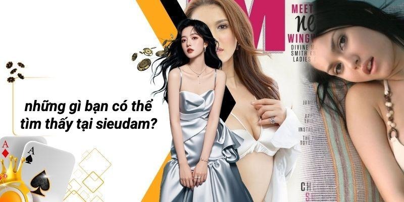 Những Gì Bạn Có Thể Tìm Thấy Tại SIEUDAM?