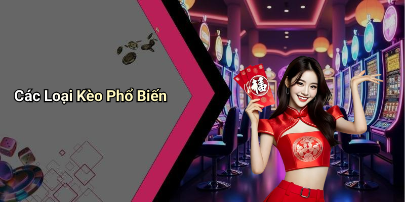 Các Loại Kèo Phổ Biến
