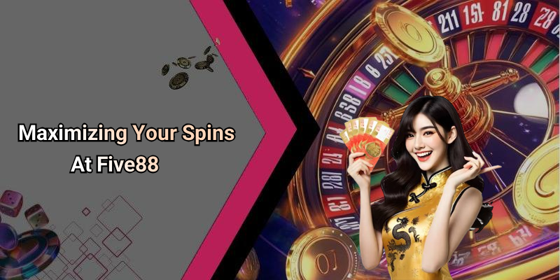 Maximizing Your Spins At Five88
