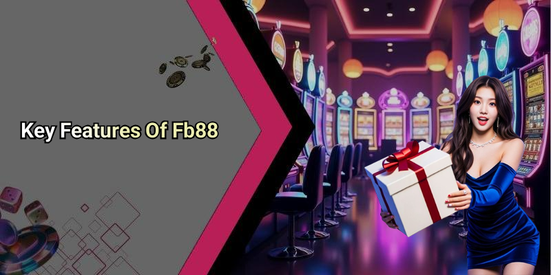 Key Features Of Fb88