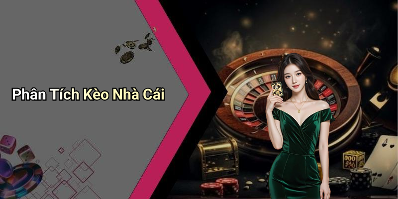 Phân Tích Kèo Nhà Cái