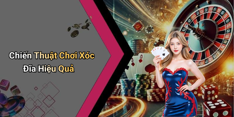 Chiến Thuật Chơi Xóc Đĩa Hiệu Quả