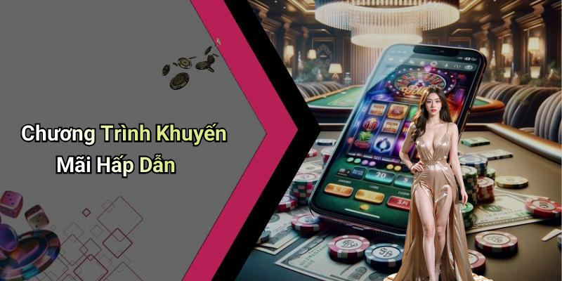 Chương Trình Khuyến Mãi Hấp Dẫn