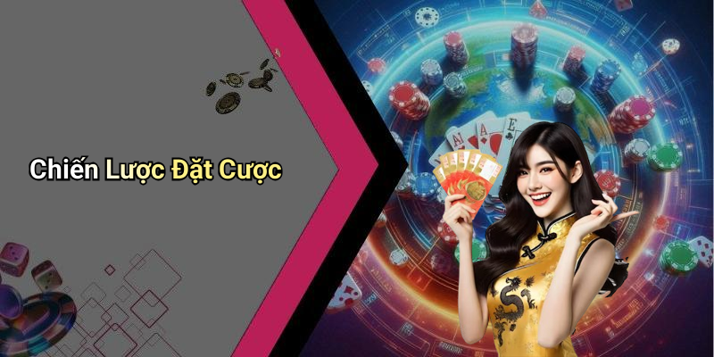 Chiến Lược Đặt Cược