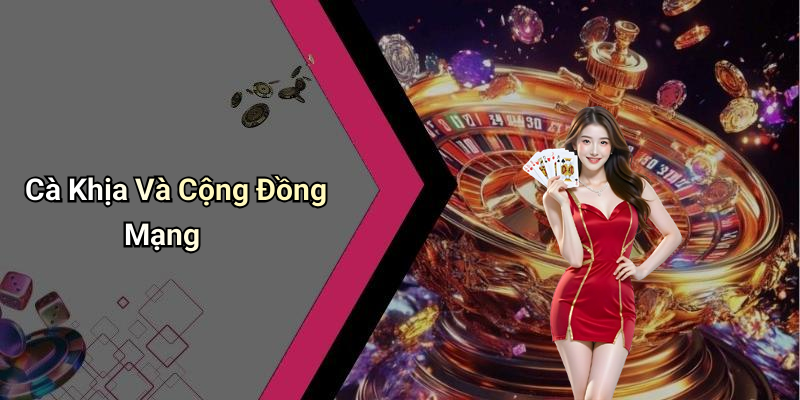 Cà Khịa Và Cộng Đồng Mạng