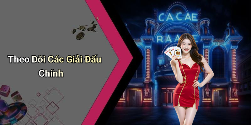 Theo Dõi Các Giải Đấu Chính