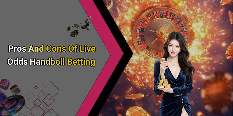 Pros And Cons Of Live Odds Handboll Betting