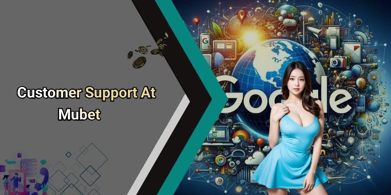 Customer Support At Mubet