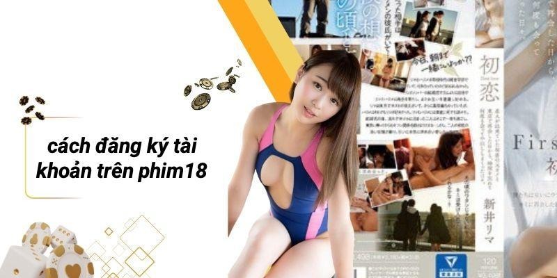 Cách Đăng Ký Tài Khoản Trên PHIM18