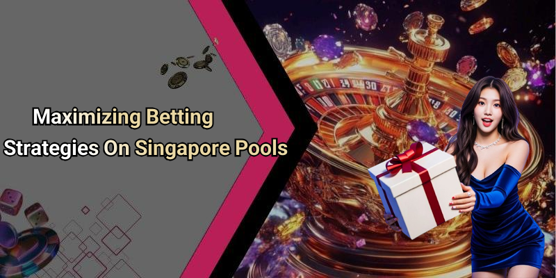 Maximizing Betting Strategies On Singapore Pools