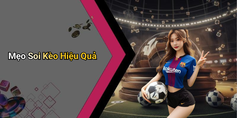 Mẹo Soi Kèo Hiệu Quả