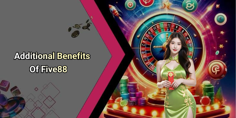 Additional Benefits Of Five88