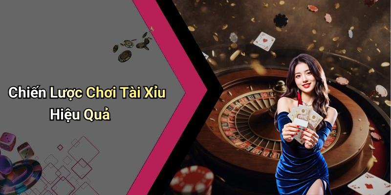 Chiến Lược Chơi Tài Xỉu