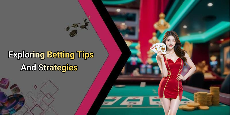 Exploring Betting Tips And Strategies