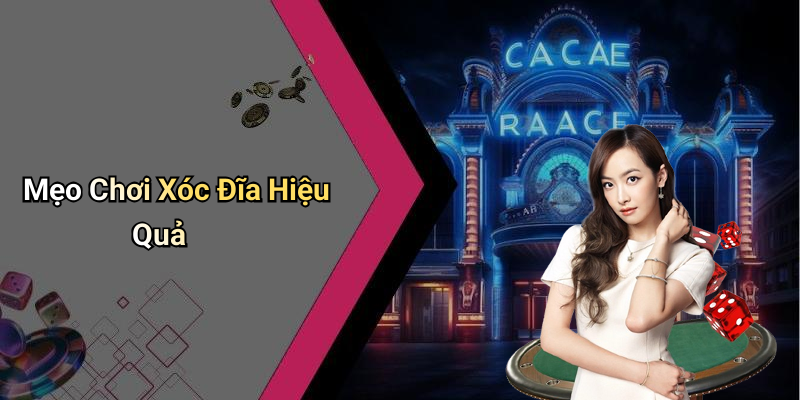 Mẹo Chơi Xóc Đĩa Hiệu Quả